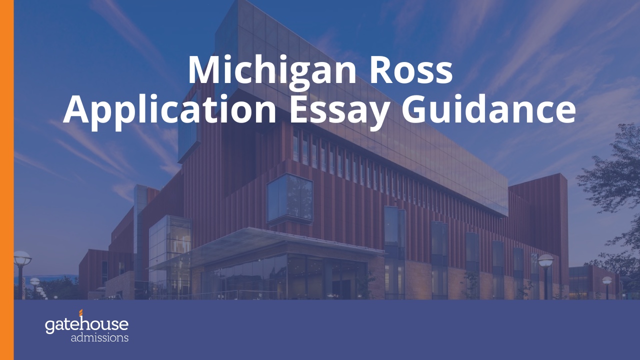 Michigan Ross Application Essay Guidance